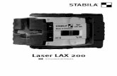 Laser LAX 200 - stabila.com · Laserul cu linii în cruce LAX 200 este conceput pentru utilizarea pe şantier şi a părăsit sediul nostru în stare reglată fără a fi necesară