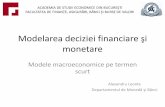 Modelarea deciziei financiare şi monetare - ase.ro 2014-2015 - Curs... · Modelarea deciziei financiare şi monetare Modele macroeconomice pe termen scurt Alexandru Leonte Departamentul