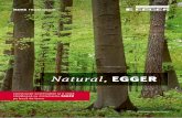 Natural, - egger.com · transformate în materiale pe bază de lemn. Utilizăm lemnul pentru încălzire numai dacă el nu mai poate fi utilizat în producerea de alte materiale.