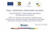Regio –PROGRAMUL OPERAŢIONAL REGIONAL DMI 5_2 mai 2010.pdf · Dezvoltarea reţelelor de captare şi / sau transport a izvoarelor minerale şi saline cu potenţial terapeutic din