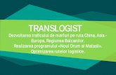 TRANSLOGIST - railwaypro.comrailwaypro.com/forum/2017/presentations/r-baciu.pdf · TRANSLOGIST Dezvoltarea traficului de marfuri pe ruta China, Asia - Europa, Regiunea Balcanilor