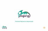 Festivalul Național de Improvizație - improfest.ro · improvizația își etalează toate formele și culorile: de la competiții la spectacole, de la workshop-uri la lansări de