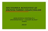 SECŢIUNEA ACHIZIŢII ŞI DEZVOLTAREA COLECŢIILOR filedezvoltarea colecŢiilor biblioteca centralĂ a universitĂŢii “ lucian blaga” sibiu 2010. e-publicaŢii Şi evidenŢele