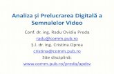 Analiza și Prelucrarea Digitală a Semnalelor Video spatii... · Analiza și Prelucrarea Digitală a Semnalelor Video • Cap. 1 – Noţiuni de bază în prelucrarea numerica a