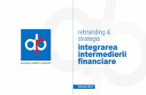 rebranding & strategia integrarea intermedierii financiare · Impactul direct și indirect asupra economiei poate fi tradus într-o creștere a PIB de 13%, creșterea numărului de