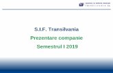 S.I.F. Transilvania Prezentare companie Semestrul I 2019 · D.5. Fonduri mutuale- 25unități de fond ,73 D.6. Acțiuni 0de primit – din conversia de obligațiuni și fuziuni ,00