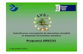 Valorificarea conceptului de dezvoltare durabilă în ...sustainable-steel.eu/downloads/ro/4_LVS3 - Prezentare AMECO_RO.…AMECO 2 Prezentare general ă - AMECO 15/12/2014 AMECO :