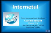Istoria Internetului Internetulccdsj.ro/documente/Eduard_Costina.pdf · Internetului –adică,dependența de Internet - poate avea un impact negativ asupra performanțelor școlare,