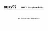 BURY EasyTouch Pro€¦fax le găsiţi la capitolul Service. Vă dorim drum bun. 4 Introducere 4 Introducere 2. Instrucţiuni de siguranţă Montarea – cine şi unde Montarea dispozitivului