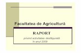 Facultatea de Agricultură RAPORT - uaiasi.ro · Nume laborator Stare laborator acreditare în curs de acreditare modernizare Laborator de analize planta –sol - x - Laborator pentru