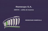 Romexpo S.A. - denta.ro · de la 12.502 la 14.732. Aproape 80% dintre romani au probleme dentare si apariţia cariilor este cea mai frecventa afectiune. Patru din zece persoane prezinta