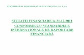 SITUA ŢII FINANCIARE la 31.12.2011 CONFORME CU … · • IAS 1 – Prezentarea Situa ţiilor Financiare • IAS 7 – Situa ţia fluxurilor de numerar • IAS 14 – Raportarea