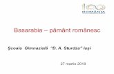 Basarabia –pământ românescistorie.isui.ro/uploads/MRadvan_prezentare_activitate_centenar1.pdf · Descrierea activității Amorganizataceastăactivitatepentruasărbătoricei100