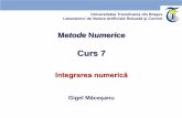 Integrarea numerică - rovislab.comrovislab.com/courses/mn/Curs_07_Integrarea numerica.pdf · • metoda dreptunghiului, metoda trapezului, metoda lui Richardson șimetoda lui Simpson;
