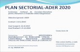 PLAN SECTORIAL-ADER 2020 · policarbonat, montarea sistemului de irigat prin picurare, amplasarea plaselor antiinsecte) la 3 unitati partenere: ICDVV Valea Calugareasca (271 mp) SCDVV