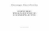 OPERE PIANISTICE COMPLETE - librariamuzicala.rolibrariamuzicala.ro/template/template_grafoart/files/product_file/1/... · SCURTĂ BIOGRAFIE George Gershwin (1898-1937) a fost unul
