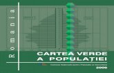 CARTEA VERDE A POPULA bIEI ÎN ROMÂNIA · reprezenta mai mult de jumătate din populaţia ţării, va scădea numărul adulţilor şi copiilor, piramida vârstelor îngustându-şi