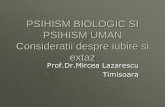 PSIHISM BIOLOGIC SI PSIHISM UMAN Consideratii despre ...demo.imageright.ro/lazarescu/user_files/204/2010_psihism_biologic_si... · religiilor. Mircea Eliade analizează într-un text