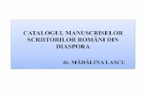 CATALOGUL MANUSCRISELOR SCRIITORILOR ROMÂNI DIN … · proiect de cercetare cu o duratĂ de 3 ani (2015-2018) scop: realizarea unui catalog electronic al manuscriselor scriitorilor