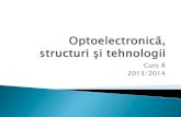 Realizarea fizică a dispozitivelor optoeletronicerf-opto.etti.tuiasi.ro/docs/files/Curs_8_2013_2014.pdf · densitati de curent in zona activa 2000÷5000A/cm2 densitati de putere