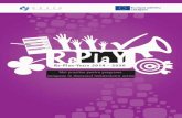 PlaY fileIdei practice pentru programe europene în domeniul îmbătrânirii active Număr proiect: 2012-3994/001-001 RePlaY Re-Plan-Years 2014 - 2020