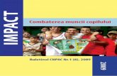 Buletinul CNPAC Nr.1 (8), 2009 · unelte pentru adulţi. Ei sunt privaţi de copilărie, de dreptul de a învăţa şi a cunoaşte viaţa la şcoală, prin mijloace destinate acestui
