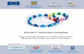 PROFIT PENTRU OAMENIprofitpentruoameni.ro/wp-content/uploads/2012/01/Raport-de-Deschide... · PROFIT PENTRU OAMENI serie de mecanisme de sprijin şi facilităţipentru a uşura buna