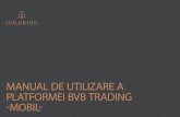 Manual BVB Trading Mobil - goldring.ro BVB Trading Mobil.pdf · Toate operatiunile sunt realizate in timp real. Conﬁrmarile si mesajele din partea bursei sunt, de asemenea, primite