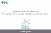 sources.fgo.ro · Personalizeaza mesajele care se trimit catre clientii tai Implicit, daca nu configurezi un email personalizat, facturile st notificarÍle catre clientl se vor trïmite