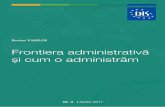Frontiera administrativ i cum o administr m. Frontiera administrativa_pentru tipar.pdf · Această publicație este realizată de IDIS “Viitorul” cu suportul Fundaţiei EstEuropene,