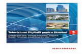 Televiziune Digitală pentru Hoteluri · Televiziune Digitală pentru Hoteluri I 3 Headend-urile moderne procesează și livrează toate tipurile de semnale DVB în sistemul de distribuție.