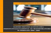 Consiliul Superior al Magistraturi i RAPORRAPORT PRIVIND ... 2005-2009.pdf · INSTITUTUL NAłIONAL AL MAGISTRATURII Raport privind activitatea Institutului NaŃional al Magistraturii