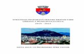 STRATEGIA INTEGRATĂ PENTRU DEZVOLTARE URBANĂ A ...devaturism.ro/wp-content/uploads/2017/07/SIDU_1.pdf · strategia integratĂ pentru dezvoltare urbanĂ a municipiului deva 2014