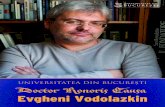 UNIVERSITATEA DIN BUCUREȘTI Doctor Honoris Causa Evgheni ...infoub.unibuc.ro/.../Brosura-Evgheni-Vodolazkin-DHC-22-iunie-2017-WEB.pdf · This togetherness is one of the main messages