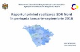 Raportul privind realizarea SDR Nord în perioada ianuarie ... filecurs de implementare, totală-cca 3,3 mln lei Guvernul Cehiei curs de implementare, suma totală alocată- de 2,0