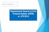 Regulamentul General privind Protectia Datelor (GDPR) nr ...›iuni-de-bază-privind... · circulație a acestor date și de abrogare a Directivei 95/46/CE Legea nr. 190/2018 privind