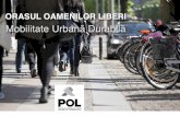 Mobilitate Urban Durabiloameniliberi.com/wp-content/uploads/2016/05/Mobilitate-POL-03.pdfVom exemplifica câteva instrumente și măsuri, din prisma fiecărui mijloc de transport utilizat