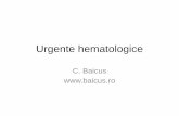 hematologice.pdf · Urgente hematologice C. Baicus . Reactii transfuzionale Aspect clinic Cauze Momentul aparitiei Atitudine Soc (hemoliza majora) Lombalgii, cefalee Durere toracica,