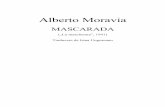 Alberto Moravia - Mascarada101books.ru/pdf/Alberto_Moravia-Mascarada.pdf · Născut în 1907, la Roma, Alberto Moravia a avut o copilărie împărţită între confortul familiei