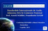 Standardele Internaționale de Audit: Aducerea SIA în ...siteresources.worldbank.org/EXTCENFINREPREF/Resources/4152117... · • Cerințe consolidate de caracterizare mai robustă