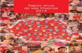 Raport Fundatia 09-coperta.qxp Raport FVDF2014 24/09/15 …urmează, un rezumat al faptelor bune pe care le-am plantat anul trecut în toată România i multe poveti frumoase despre