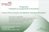 Programul “Sănătate și Longevitate în România · 2016-04-28 · • elaborarea de scheme de tratament inalt personalizate, • facilitarea adresabilitatii la medic si a implementarii