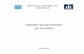 RAPORT DE ACTIVITATE pe anul 2012 - insse.ro activitate/Raport de... · 2013-06-04 · 1 Rezumat Raportul de Activitate al Institutului Naţional de Statistică (INS) pe anul 2012