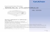 Imprimantă laser Brother MANUALUL …download.brother.com/welcome/doc002371/hl2035_rom_usr_a.pdfMANUALUL UTILIZATORULUI Imprimantă laser Brother HL-2035 Pentru utilizatorii cu deficienţe