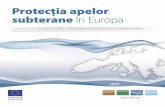 Protecţia apelor subterane în Europa · 2016-02-22 · Apele subterane constituie cel mai mare rezervor de apă dulce din lume, reprezentând mai mult de 97% din toate rezervele