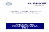 Raport de performanţă...Pag. 4 din 82 Raport de performanţă 2016 – D.G.R.F.P. Braşov Cuvânt înainte Direcţia Generală Regională a Finanţelor Publice Braşov a avut ca