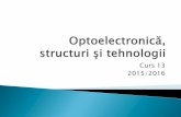 Realizarea fizică a dispozitivelor optoeletronicerf-opto.etti.tuiasi.ro/docs/files/Curs_13_OSTC.pdfSepararea fizica a sarcinilor este de obicei realizata prin utilizarea unei jonctiuni