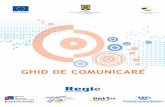 GHID DE COMUNICARE de...GHID DE COMUNICARE 3 În ultimii ani, Comisia Europeană a recunoscut importanţa majoră a comunicării cu cetăţenii, în special la nivel local. Necesitatea