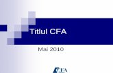Titlul CFA · Titlul CFA reprezinta un simbol a distinctiei care este recunoscut la nivel global de catre angajatori, profesionistii din domeniul investitiilor si investitori ca fiind