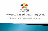 Educaţie susţinută ) pe proiectespectrumconstanta.ro/wp-content/uploads/2016/11/PBL...să-şi pregăteascălista de proiecte recomandate elevilor Proiectele pregătite din urmatoarele